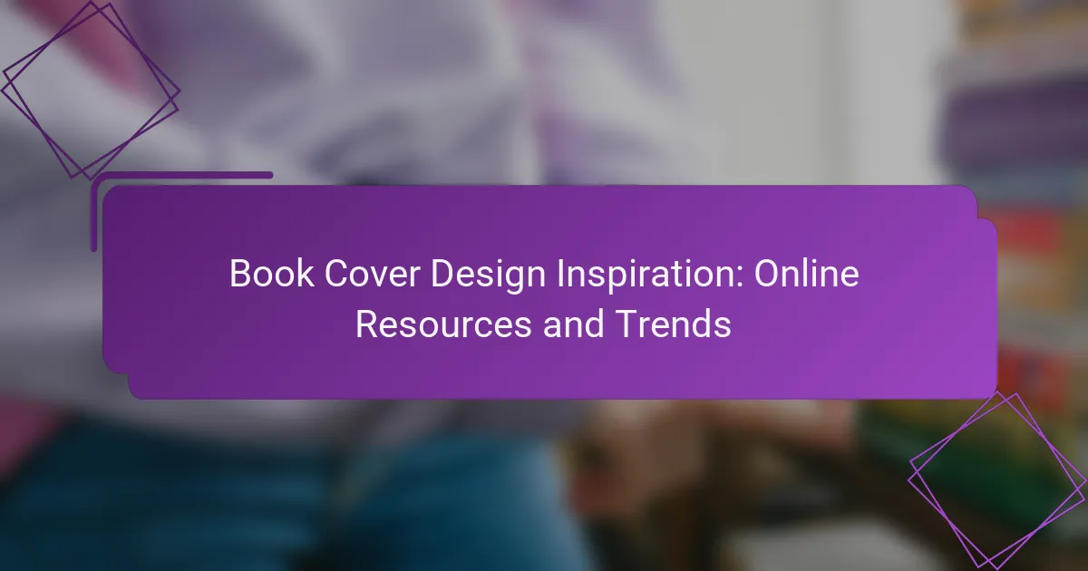 Book Cover Design Inspiration: Online Resources and Trends