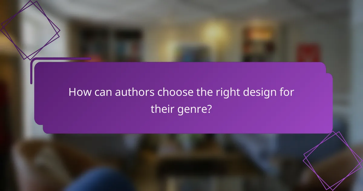 How can authors choose the right design for their genre?