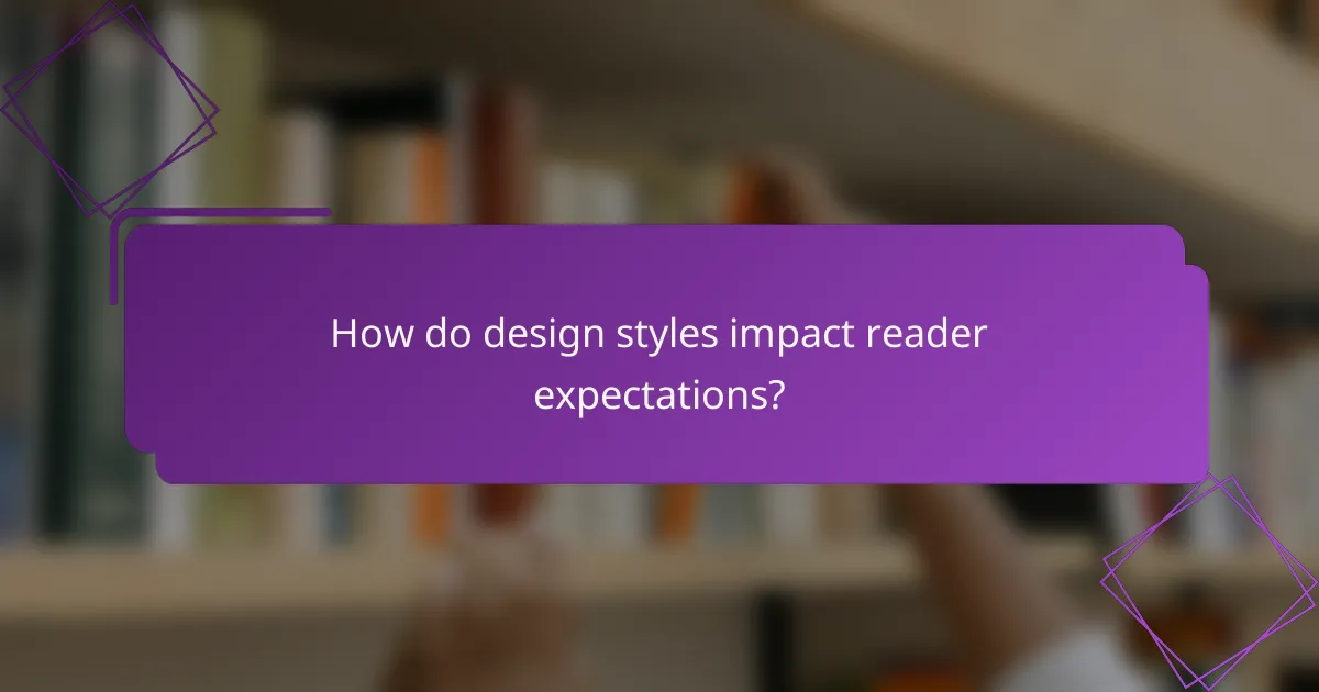 How do design styles impact reader expectations?