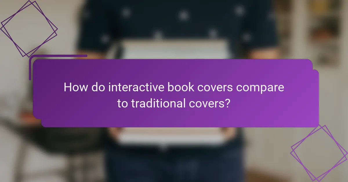 How do interactive book covers compare to traditional covers?