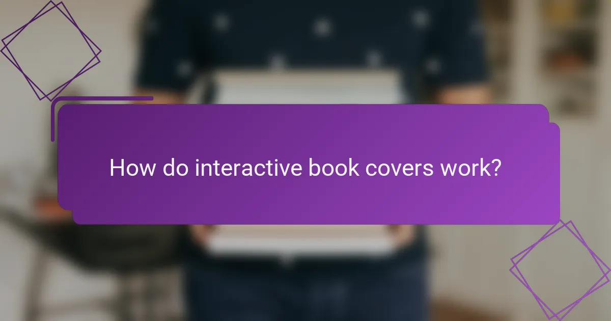 How do interactive book covers work?