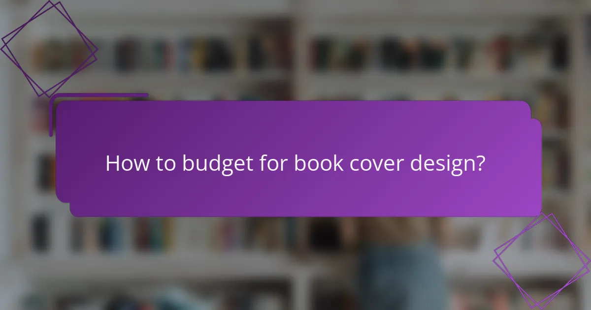 How to budget for book cover design?