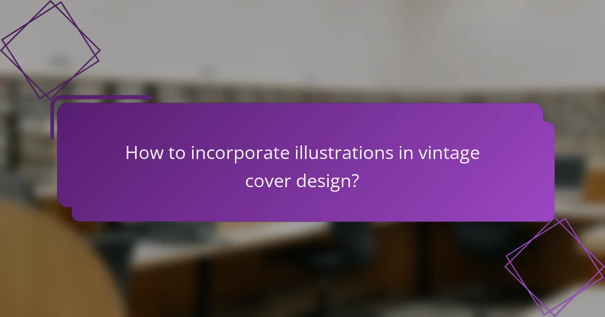 How to incorporate illustrations in vintage cover design?