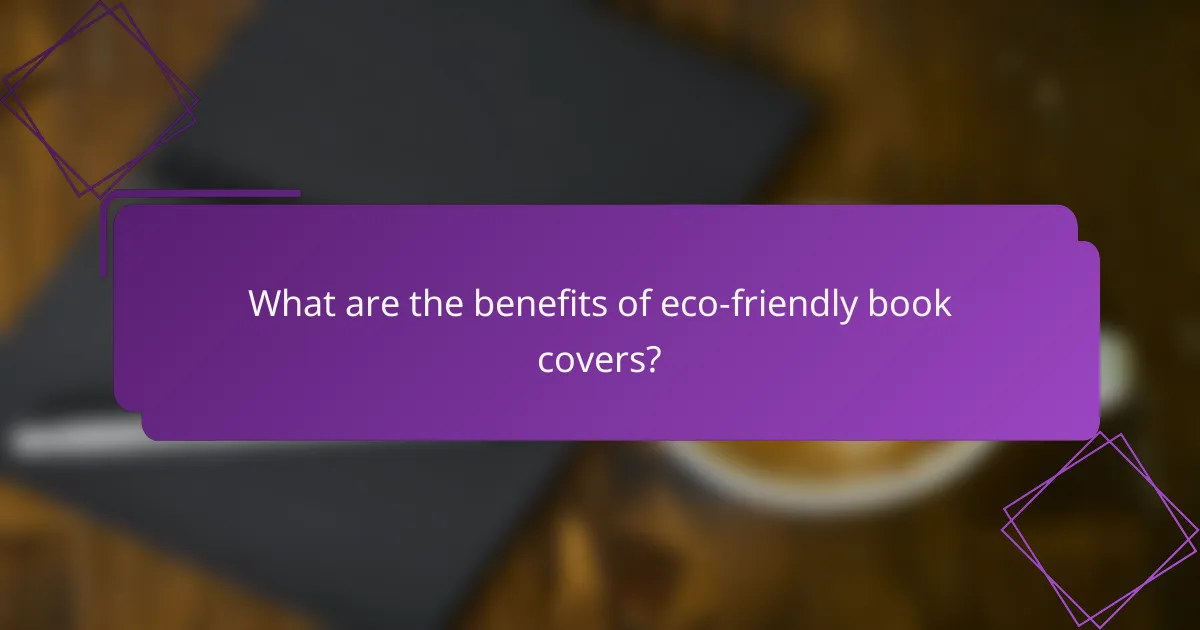 What are the benefits of eco-friendly book covers?