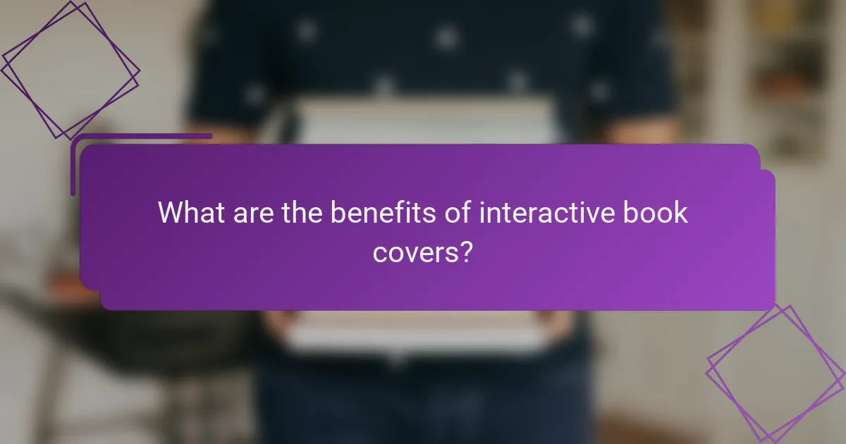 What are the benefits of interactive book covers?