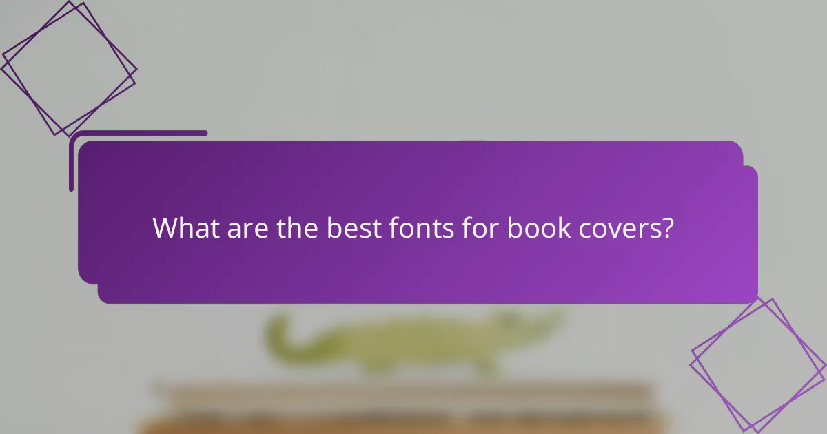 What are the best fonts for book covers?