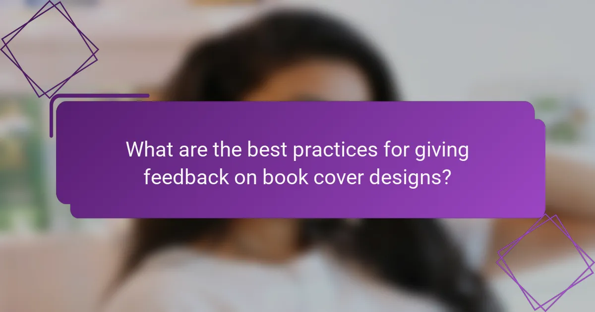 What are the best practices for giving feedback on book cover designs?