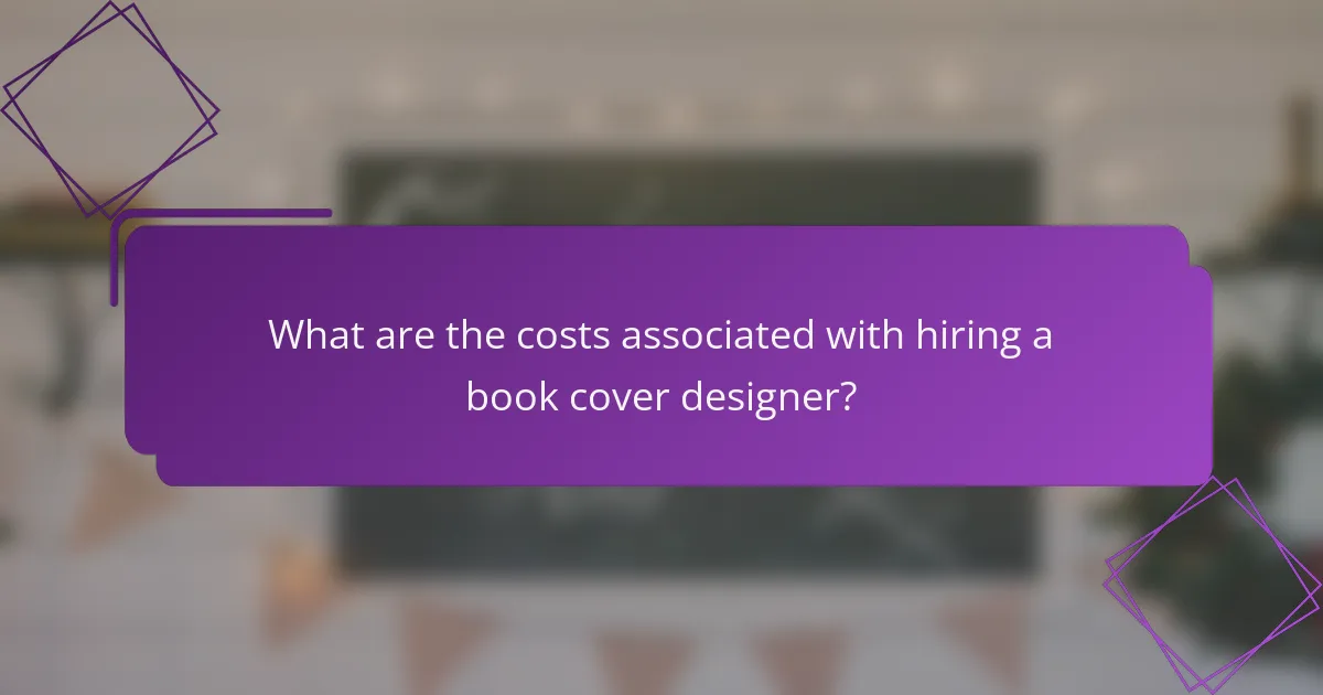 What are the costs associated with hiring a book cover designer?