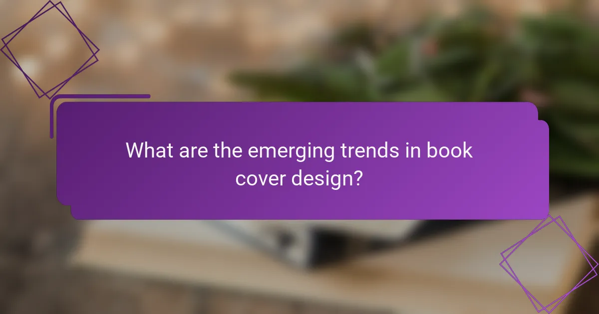 What are the emerging trends in book cover design?