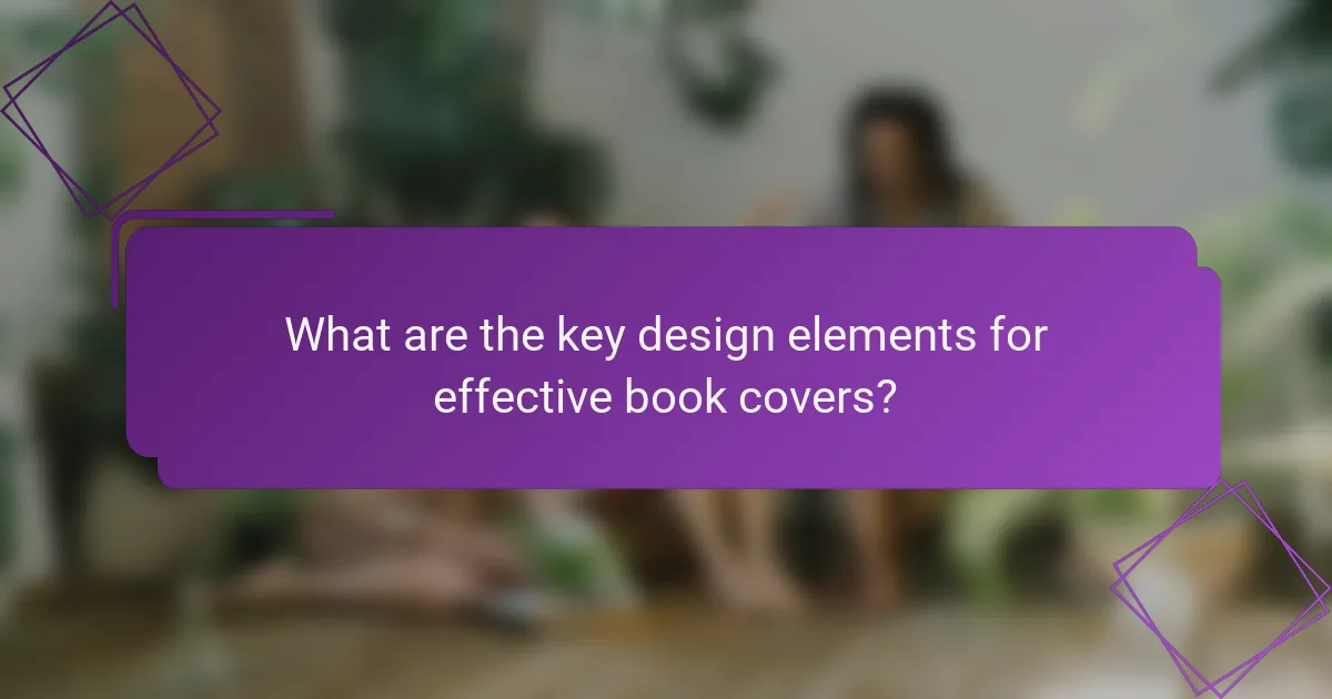 What are the key design elements for effective book covers?