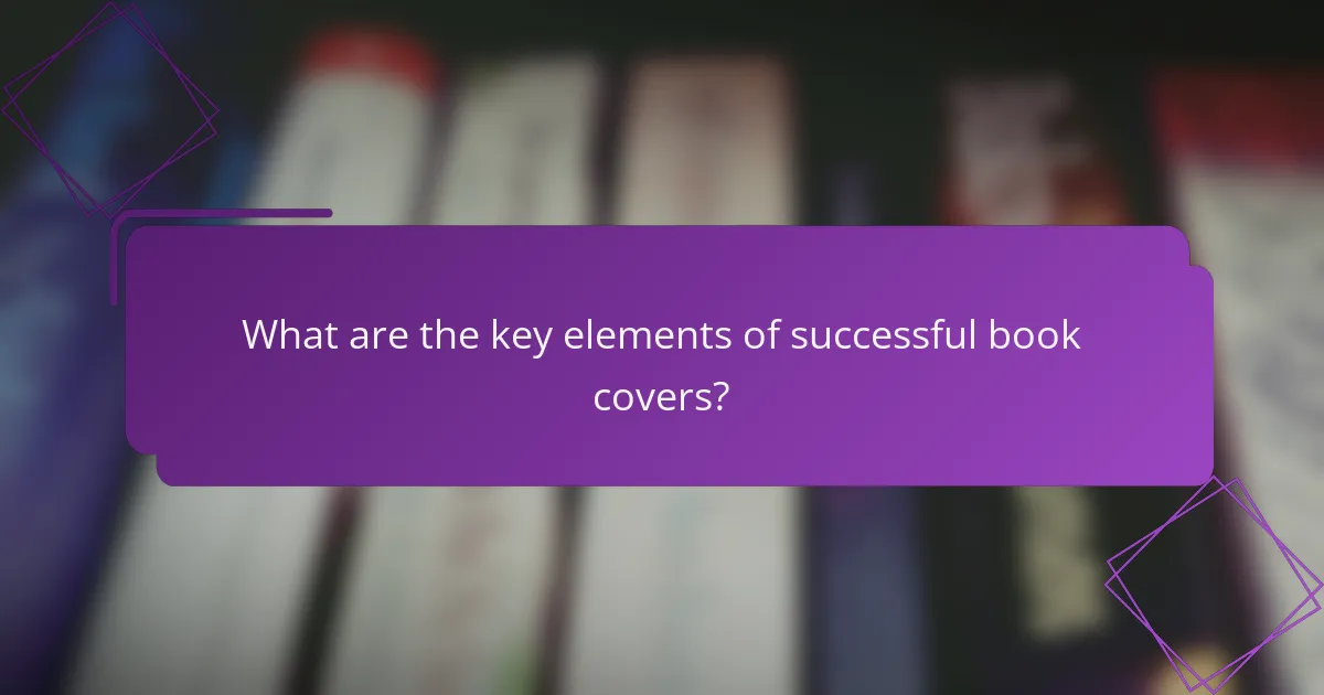 What are the key elements of successful book covers?
