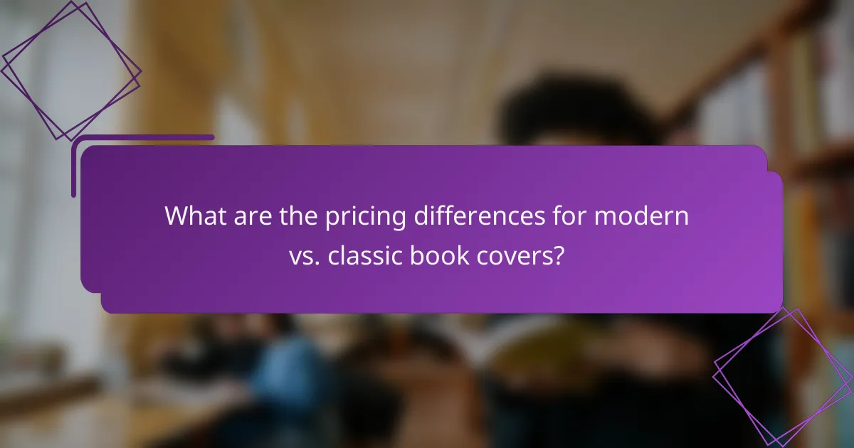What are the pricing differences for modern vs. classic book covers?