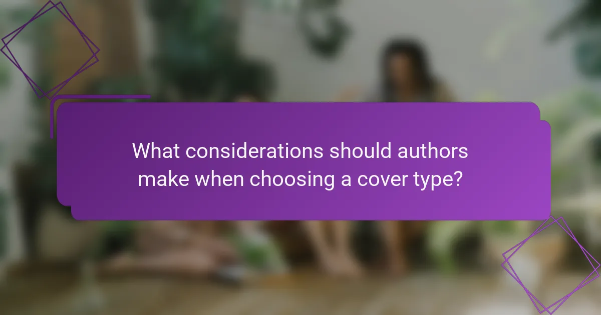 What considerations should authors make when choosing a cover type?