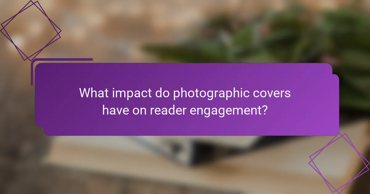 What impact do photographic covers have on reader engagement?