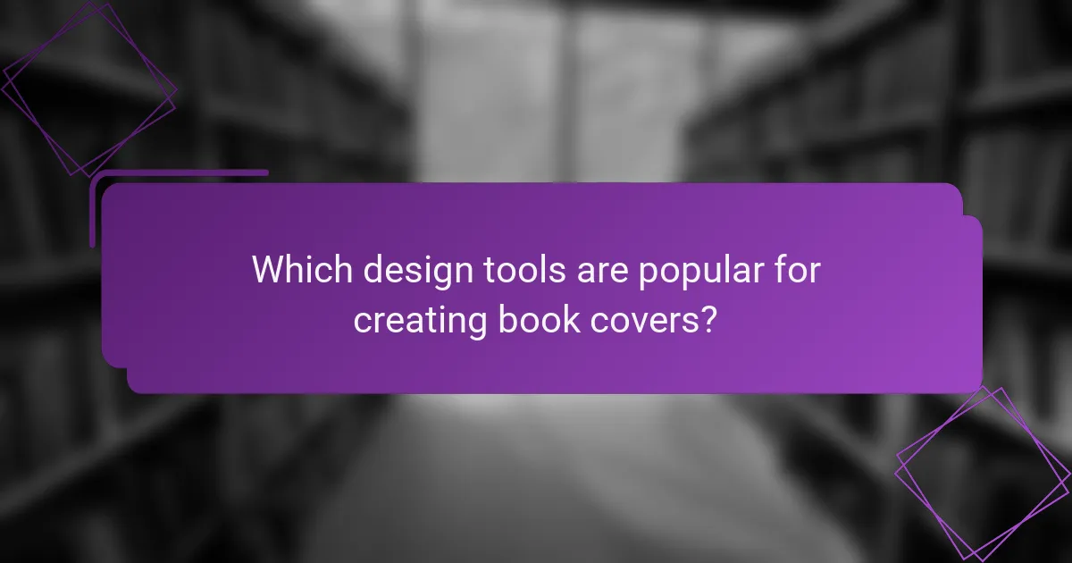Which design tools are popular for creating book covers?